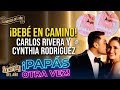 🚨Bebé en camino! Carlos Rivera y Cynthia Rodríguez serán papás otra vez! 