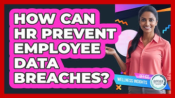 How Can HR Prevent Employee Data Breaches?