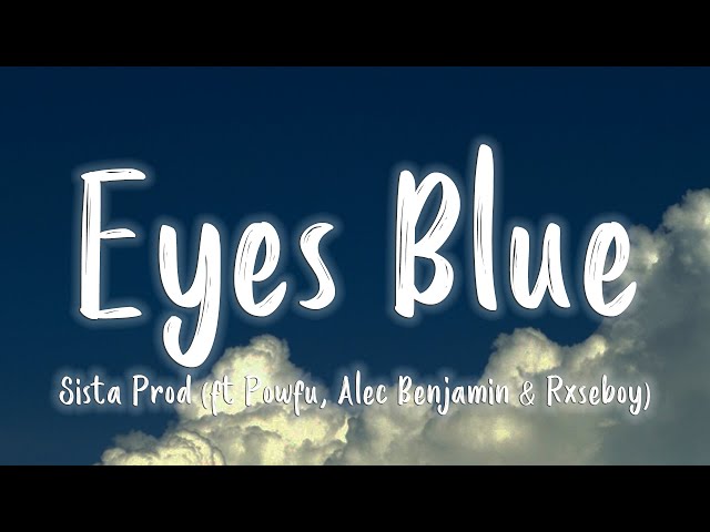 Eyes Blue Like The Atlantic Part 2 - Sista Prod (ft Powfu, Alec Benjamin u0026 Rxseboy) [Lyrics/Vietsub] class=