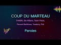 COUP DU MARTEAU (Paroles/Lyrics) - Tam Sir, Team Paiya, Ste Milano,  Renard Barakissa, Taze Boy, Psk
