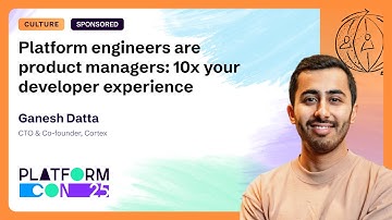 Platform engineers are product managers: 10x your developer experience - Ganesh Datta