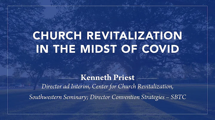Church Revitalization in the Midst of Covid - Kenn...