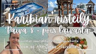 Icon Of The Seas - Päivä 8 - Laivasta Poistuminen