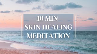 Skin Healing Meditation For Acne, Eczema, Rosacea, Psoriasis | Let Go Of Insecurities