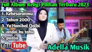 Full Album Religi Pilihan Adella Musik Terbaru 2023 - Difarina - Arneta - Sherly kdi Spesial Ramadan