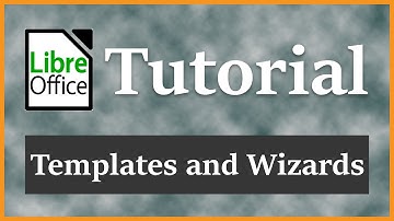 Templates and Wizards |  LibreOffice Writer Tutorial