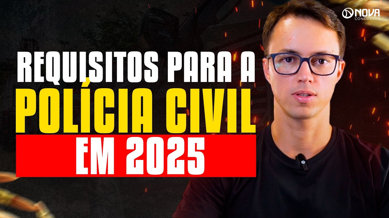 REQUISITOS PARA SER POLICIAL CIVIL EM 2025 🚔 - YouTube