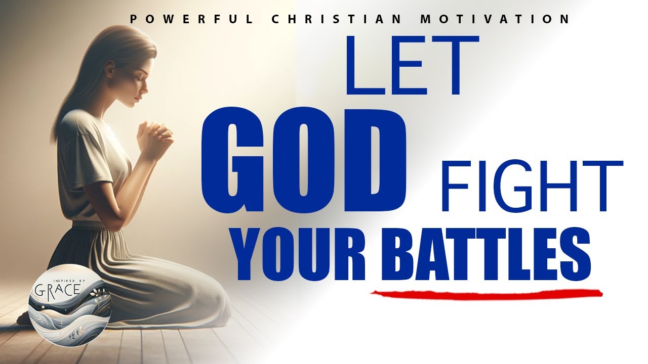 Let God Fight Your Battles | Trust in His Strength - YouTube