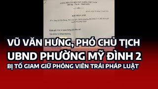 Vũ Văn Hưng, Phó chủ tịch UBND phường Mỹ Đình 2 bị tố giam giữ phóng viên trái pháp luật