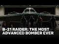 B-21 Raider: The Most Advanced Bomber Ever
