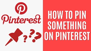 How to Pin Something on Pinterest [Quick Guide]