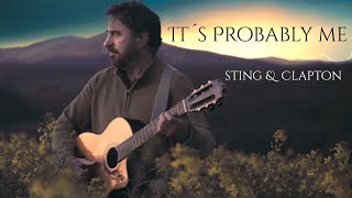 STING &amp; Eric Clapton - It&#39;s Probably Me - acoustic fingerstyle guitar cover by soYmartino