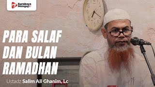 Para Salaf Dan Bulan Ramadhan - Ustadz Salim Ghanim, Lc