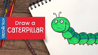 Sketchin’ Tech | How to Draw A Caterpillar!