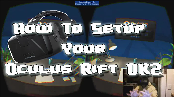 How to Setup Your Oculus Rift DK2