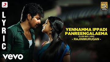 Rajinimurugan - Yennamma Ippadi Panreengalaema Club mix Lyric | Sivakarthikeyan | D. Imman