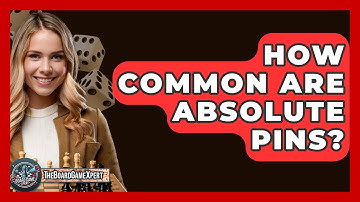 How Common Are Absolute Pins? - The Board Game Xpert