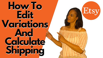Breaking Down Etsy Variations and Shipping | Step By Step How to List Products...Detailed!