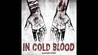 Download Lagu In Cold Blood-Suicide King (Full Album) MP3