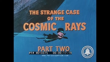 “ THE STRANGE CASE OF THE COSMIC RAYS ” 1957 BELL SCIENCE SERIES  STUDY OF MATTER & UNIVERSE MD10375
