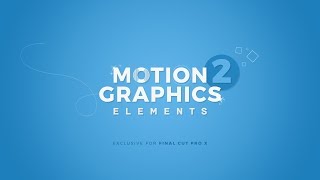 Motion Graphics Elements 2 for Final Cut Pro X Trailer