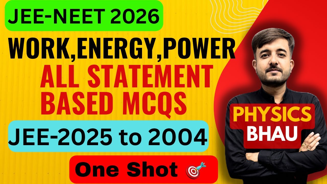 Work Energy Power 🔥 All Statement Based MCQs | JEE-NEET 2026 | PYQs 2004-2025 | Class-11 Physics 