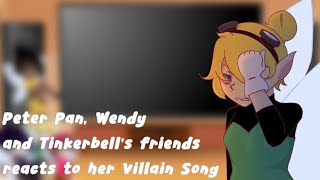 Peter Pan, Wendy and Tinkerbell's Friends Reacts To Tinkerbell's Villain Song