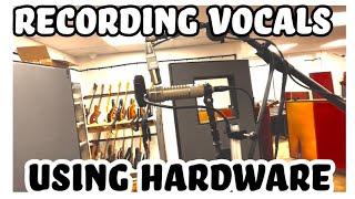 Recording vocals using hardware