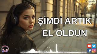 🎵 Şimdi Artık El Oldun | AI Updated Version