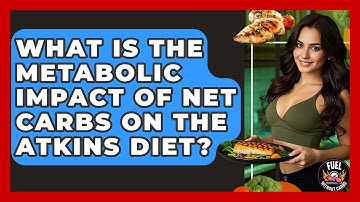 What Is The Metabolic Impact Of Net Carbs On The Atkins Diet? - Fuel Without Carbs