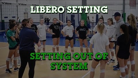 Libero Setting in Volleyball: Setting out of system
