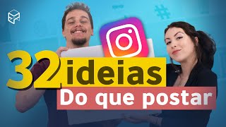 32 IDEIAS DO QUE POSTAR NO INSTAGRAM