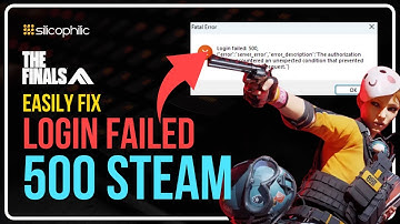 THE FINALS: How to Fix Login Failed 500 on Steam || Fatal Error Login Failed 500 [Complete Guide]