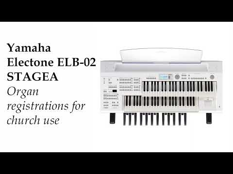 Yamaha Electone ELB-02 STAGEA My Church Organ Registrations