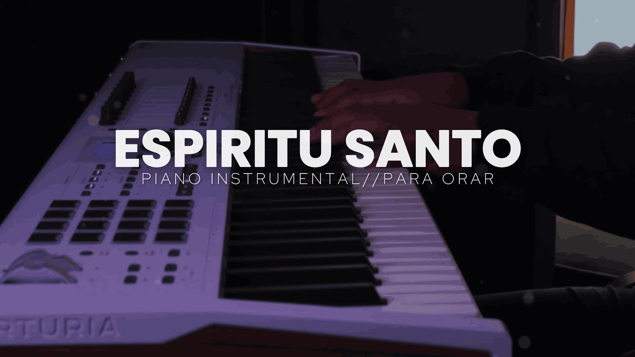 PIANO NSTRUMENTAL PARA ORAR // ESPIRITU SANTO // FONDO MUSICAL