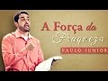 A Força da Fraqueza - Paulo Junior