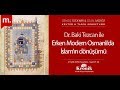 Kültür & Tarih Sohbetleri: Erken Modern Osmanlı’da İslam’ın Dönüşümü