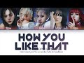 [Karaoke Ver.] BLACKPINK — How You Like That with 5 members | 블랙핑크