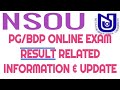NSOU PG/BDP ONLINE EXAM RESULT RELATED INFORMATION &amp; UPDATE