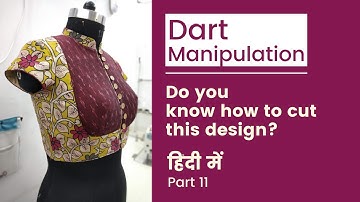 How to Cut this Beautiful Design? | Dart Manipulation in Hindi (हिंदी) | Part 11 | Blouse Guru