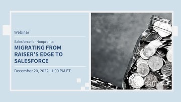 Salesforce for Nonprofits: Migrating From Raiser’s Edge to Salesforce