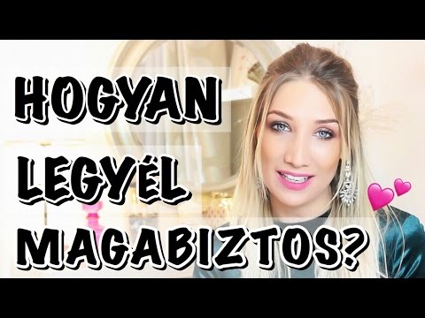 Videó: Hogyan Szeressd Magad és Legyél Magabiztos