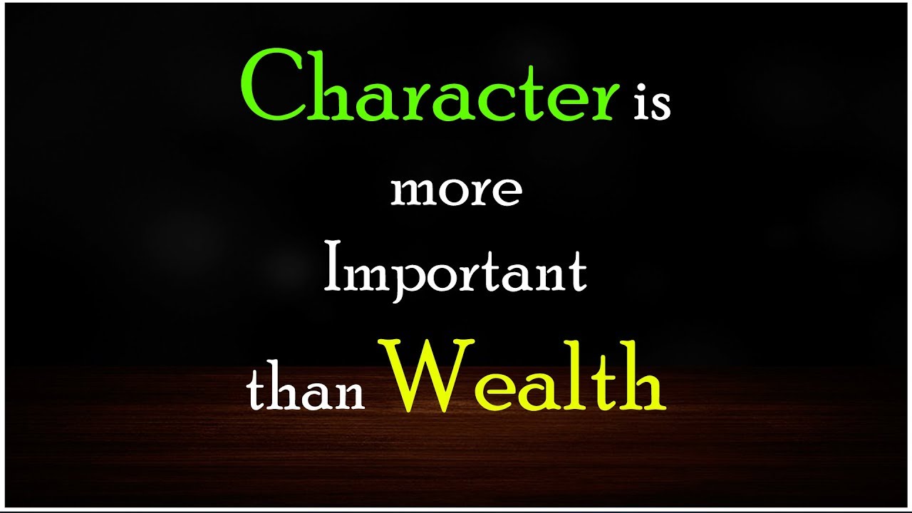 Character Is More Important Than Wealth SB 3 22 12 13 YouTube Character Is More Important Than Wealth SB 3 22 12 13 YouTube
