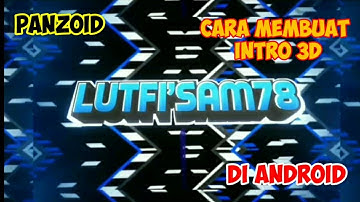Cara & trik membuat intro 3D panzoid di hp android || #Tutorial