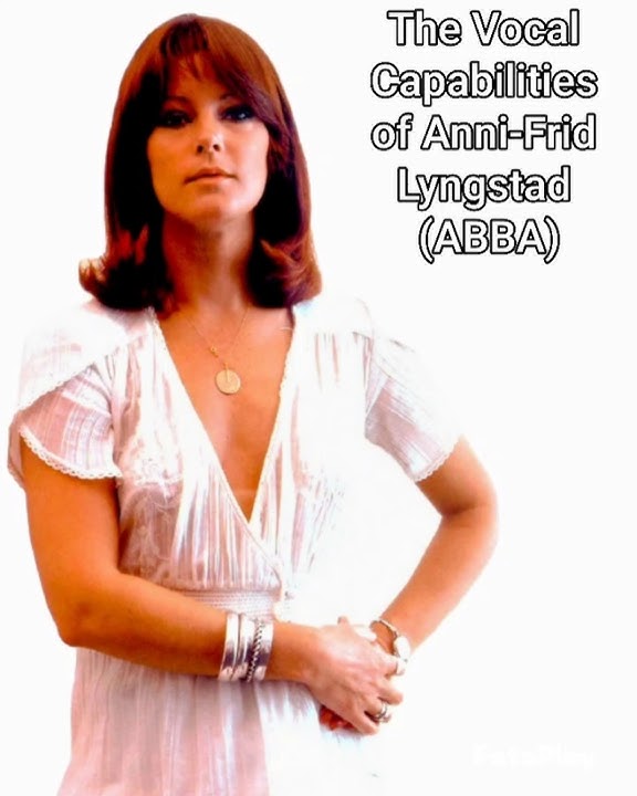 The Vocal Capabilities of Anni-Frid Lyngstad (ABBA)