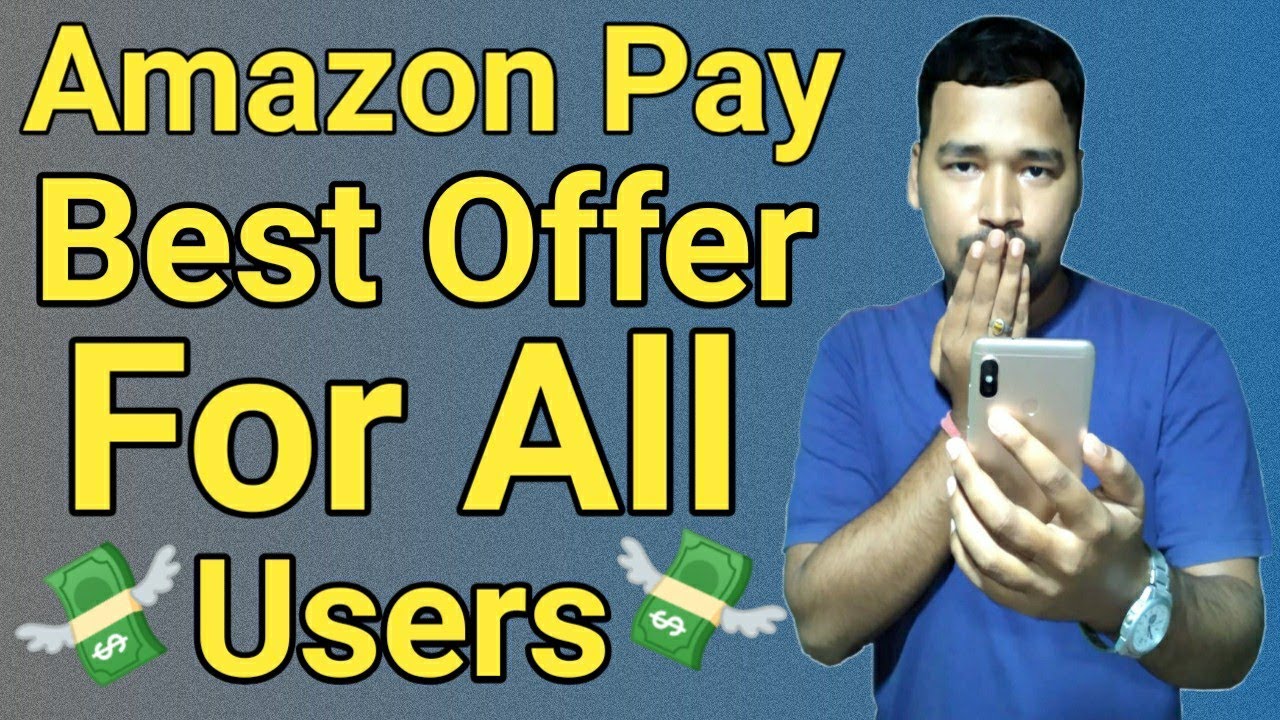 Amazon Pay New Offers For All Users 2019!Best Offer For Dec 2019!