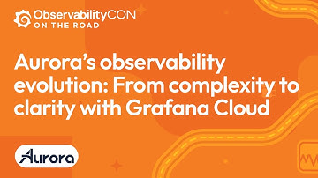 Observability for Self-Driving Trucks at Aurora | Scaling Kubernetes Monitoring with Grafana Cloud
