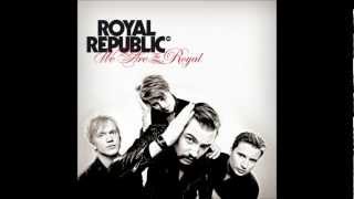 Royal Republic - The Royal