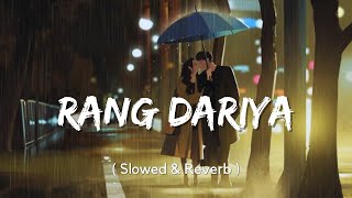 Rang Dariya [Slowed   Reverb] | Chehre | Yasser Desai | Zee Music Company | Aesthetic Me