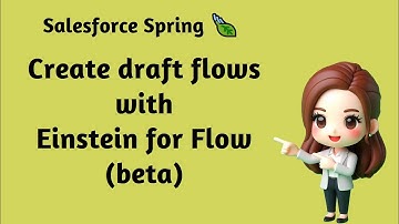 Salesforce Spring 🍃 24 - Create draft flows with Einstein for Flow (beta)